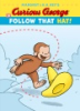 Margret___H_A__Rey_s_Curious_George_in_follow_that_hat_