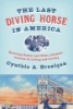 The_last_diving_horse_in_America