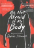 Be_not_afraid_of_my_body