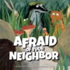 Afraid_of_your_neighbor