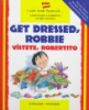 Get_dressed__Robbie__