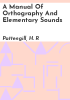 A_manual_of_orthography_and_elementary_sounds