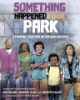 Something_happened_in_our_park