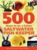 500_ways_to_be_a_better_saltwater_fishkeeper