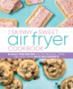 The_skinny_sweet_air_fryer_cookbook