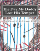 The_day_my_daddy_lost_his_temper