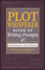 The_plot_whisperer_book_of_writing_prompts