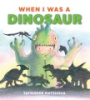 When_I_was_a_dinosaur