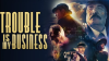 Trouble_Is_My_Business
