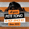 All_Gone_Pete_Tong___Hot_Since_82_Ibiza_2015