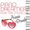 Piano_Dreamers_Play_The_Music_Of_Ariana_Grande