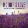 Mother_s_Love__Mother_s_Day_Songs_2023