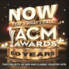 Now_that_s_what_I_call_ACM_Awards