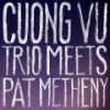 Cuong_Vu_Trio_meets_Pat_Metheny