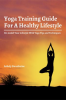 Yoga_Training_Guide_for_a_Healthy_Lifestyle__Re-Model_Your_Lifestyle_With_Yoga_Tips_and_Techniques