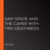 Sam_Spade_and_the_Caper_with_Two_Deathbeds