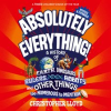 Absolutely_Everything__A_History_of_Earth__Dinosaurs__Rulers__Robots_and_Other_Things_Too_Numerous