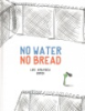 No_water_no_bread