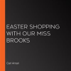 Easter_Shopping_with_Our_Miss_Brooks