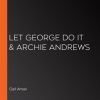 Let_George_Do_It___Archie_Andrews