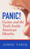 Panic__Germs_and_the_Truth_Inside_American_Mouths
