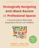 Strategically_navigating_anti-black_racism_in_professional_spaces