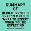 Summary_of_Heidi_Murkoff___Sharon_Mazel_s_What_to_Expect_When_You_re_Expecting