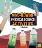 Mind-Blowing_Physical_Science_Activities