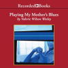 Playing_My_Mother_s_Blues