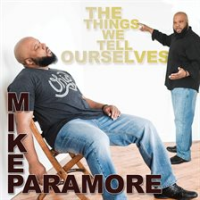 Mike_Paramore__The_Things_We_Tell_Ourselves