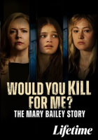 Would_You_Kill_For_Me__The_Mary_Bailey_Story