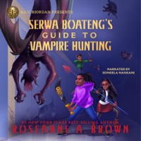 Rick_Riordan_Presents__Serwa_Boateng_s_Guide_to_Vampire_Hunting