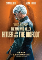 The_Man_Who_Killed_Hitler_and_then_The_Bigfoot