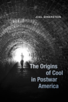 The_origins_of_cool_in_postwar_America
