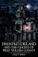Haunted_DeLand_And_The_Ghosts_Of_West_Volusia_County