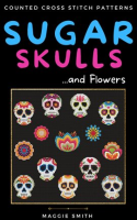 Sugar_Skulls_and_Flowers_Counted_Cross_Stitch_Patterns