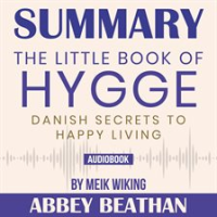Summary_of_The_Little_Book_of_Hygge__Danish_Secrets_to_Happy_Living_by_Meik_Wiking