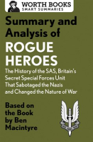 Summary_and_Analysis_of_Rogue_Heroes__The_History_of_the_SAS__Britain_s_Secret_Special_Forces_Uni