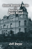 Ghost_Hunter_s_Guide_to_Seattle_and_Puget_Sound