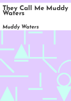 They_call_me_Muddy_Waters