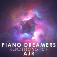 Piano_Dreamers_Renditions_Of_AJR__Instrumental_