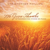 We_Give_Thanks__15_Thanksgiving_Hymns_On_Piano