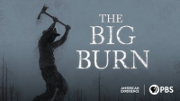 American_Experience__The_Big_Burn