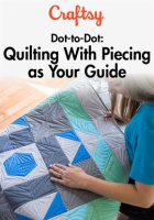 Dot-to-Dot__Quilting_With_Piecing_as_Your_Guide_-_Season_1
