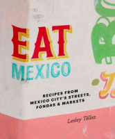 Eat_Mexico___recipes_and_stories_from_Mexico_City_s_streets__markets___fondas