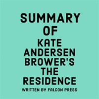 Summary_of_Kate_Andersen_Brower_s_The_Residence
