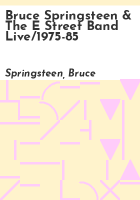 Bruce_Springsteen___the_E_Street_Band_live_1975-85