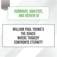 Summary__Analysis__and_Review_of_William_Paul_Young_s_The_Shack__Where_Tragedy_Confronts_Eternity