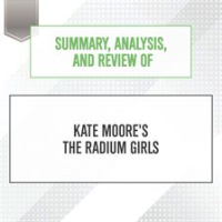Summary__Analysis__and_Review_of_Kate_Moore_s_The_Radium_Girls