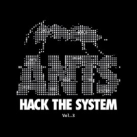 ANTS__Hack_The_System__Vol__3